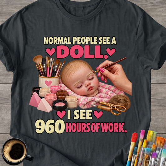 "I See 960 Hours of Work" T-Shirt