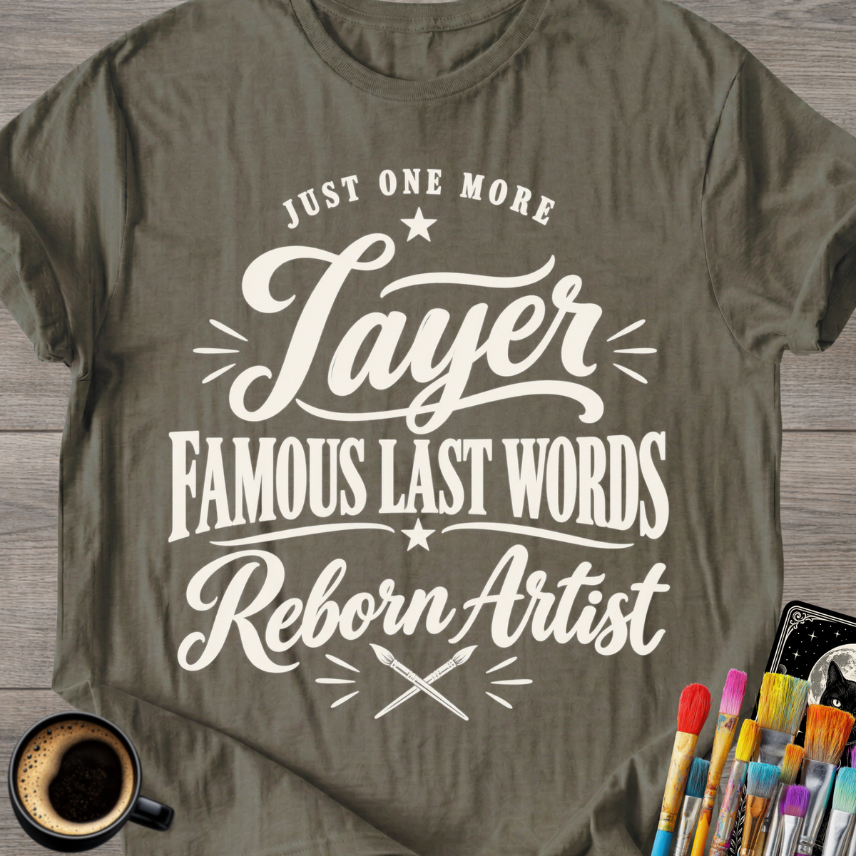 "Just One More Layer" Reborn Artist Tee