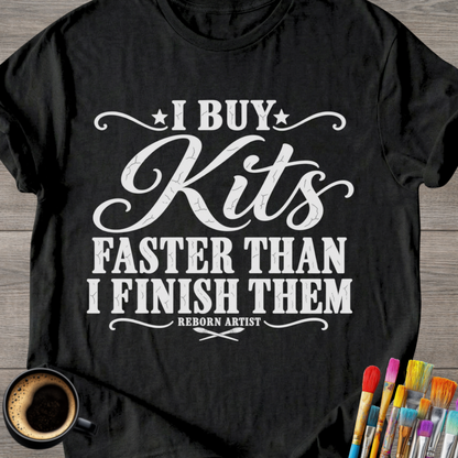 I Buy Kits Faster Than I Finish Them T-Shirt
