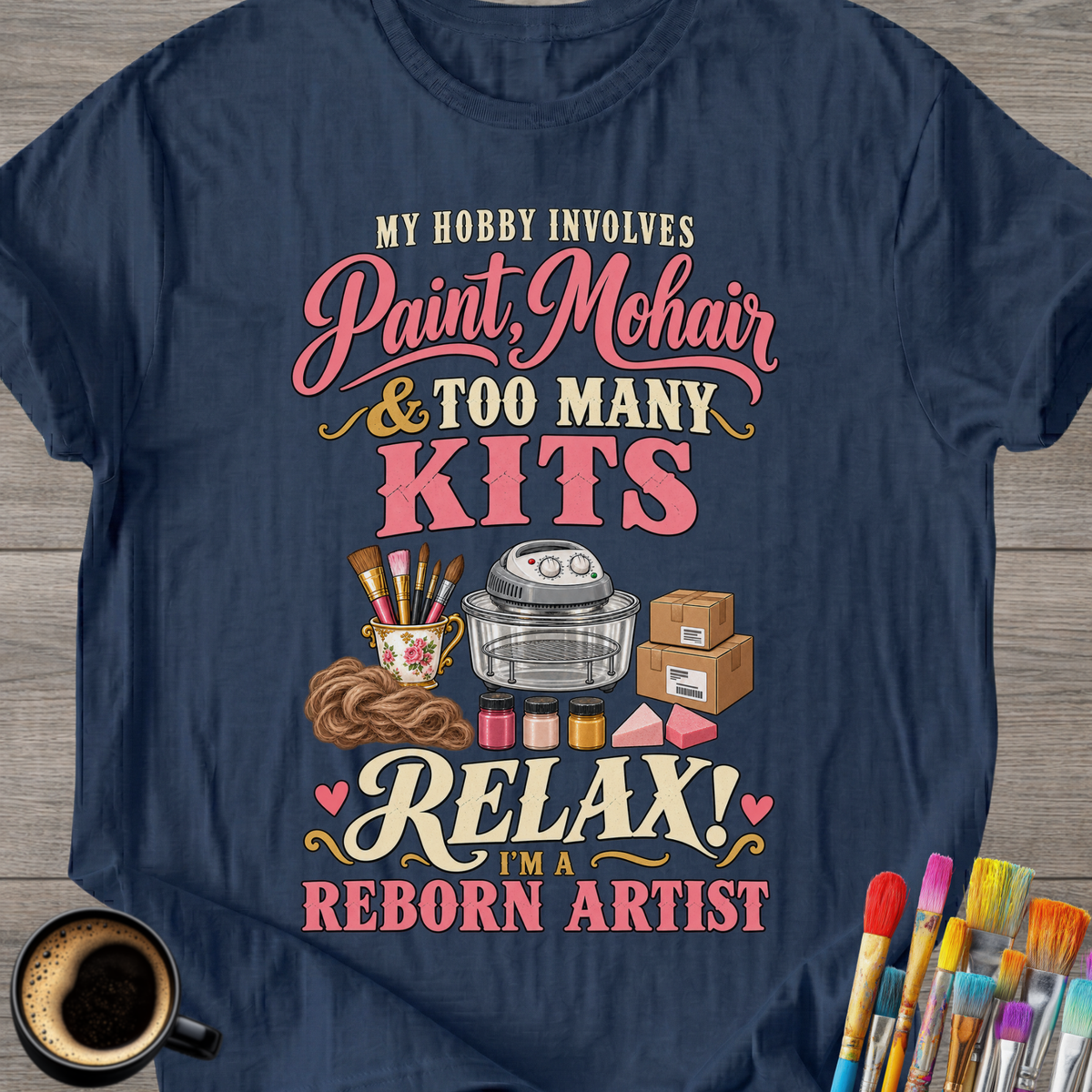 “Relax, I'm a Reborn Artist” T-Shirt