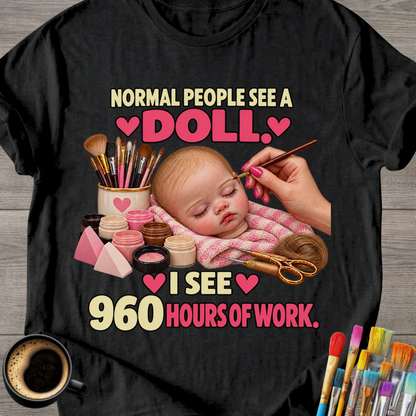 "I See 960 Hours of Work" T-Shirt