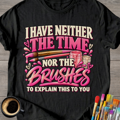 The Time, Nor The Brushes Artist T-Shirt